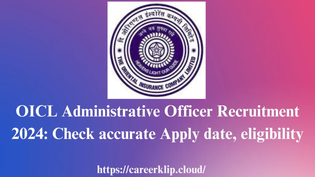 OICL Administrative Officer Recruitment 2024