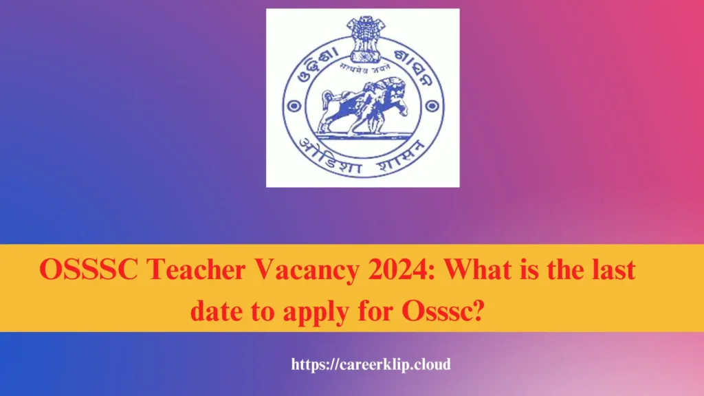 OSSSC Teacher Vacancy 2024