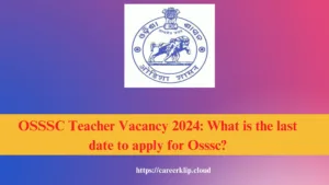 OSSSC Teacher Vacancy 2024