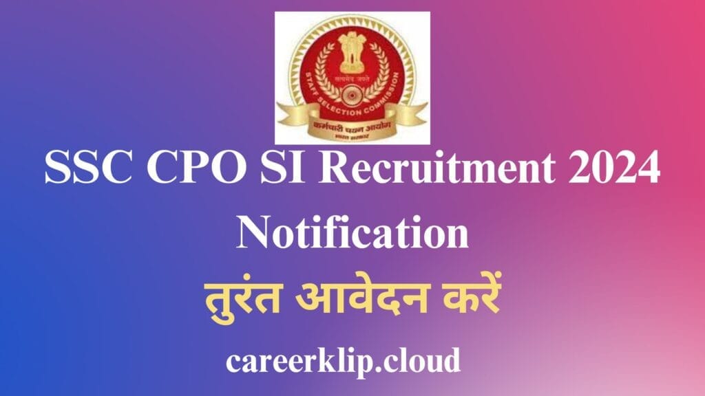 SSC CPO SI Recruitment 2024 Notification