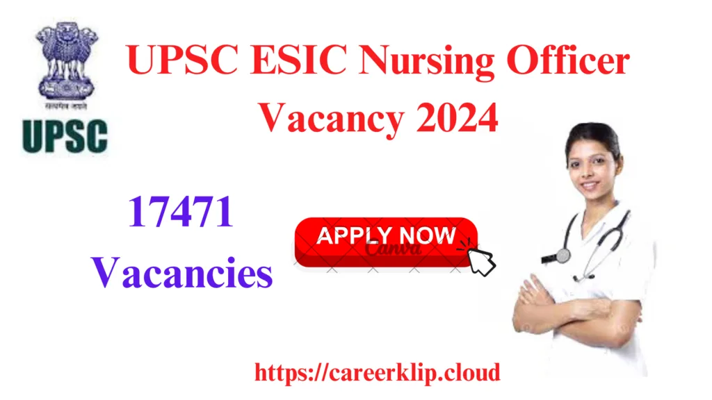 UPSC ESIC Nursing Officer Vacancy 2024