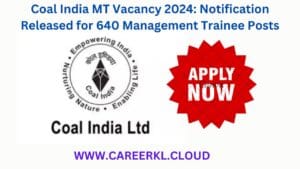 Coal India MT Vacancy 2024: Notification Released for 640 Management Trainee Posts